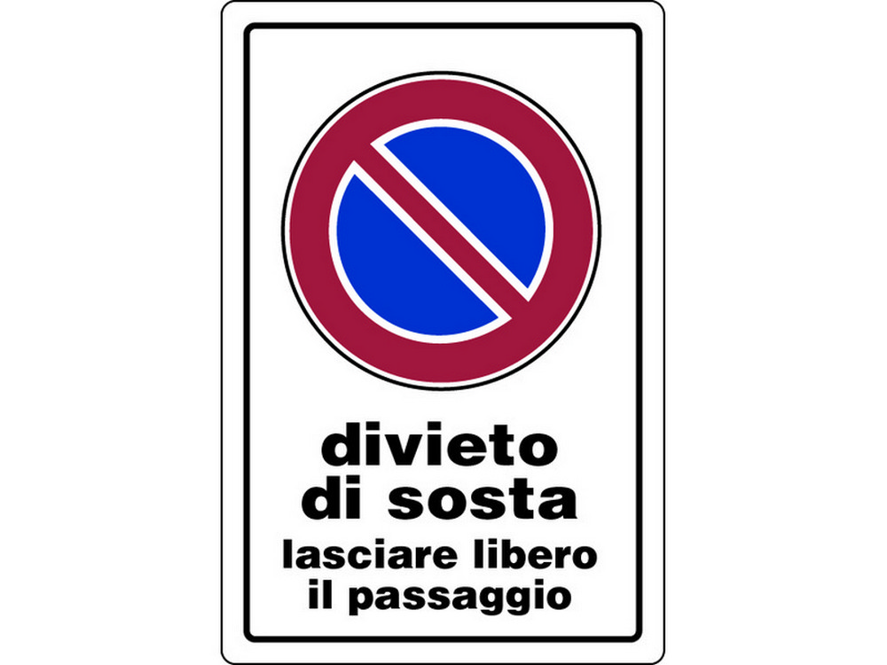 CARTELLO SEGNALETICO DIVIETO DI SOSTA LASCIARE LIBERO IL PASSAGGIO  cm. 20x30