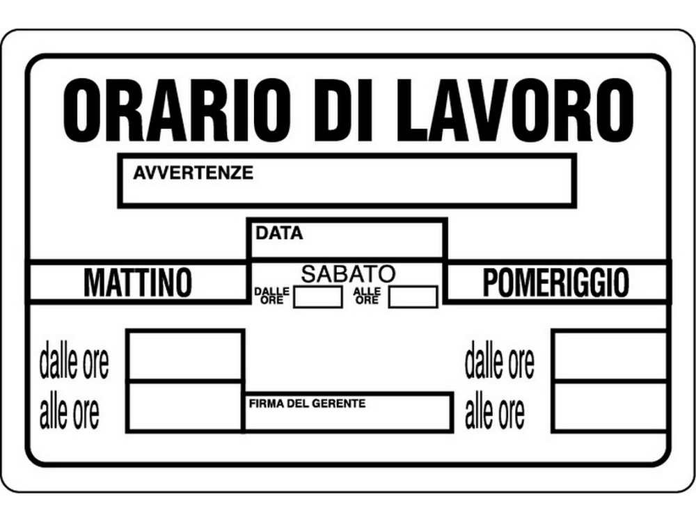 CARTELLO SEGNALETICO ORARIO DI LAVORO  cm. 30x20
