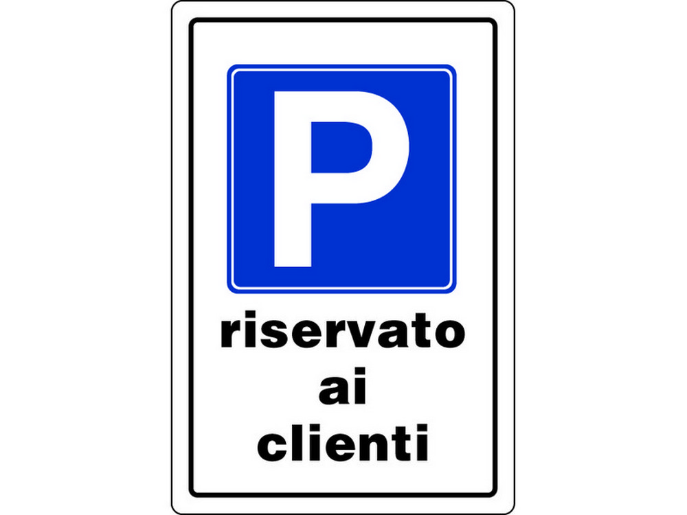 CARTELLO SEGNALETICO PARCHEGGIO RISERVATO AI CLIENTI  cm. 20x30